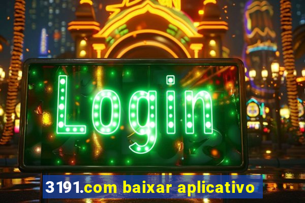 3191.com baixar aplicativo